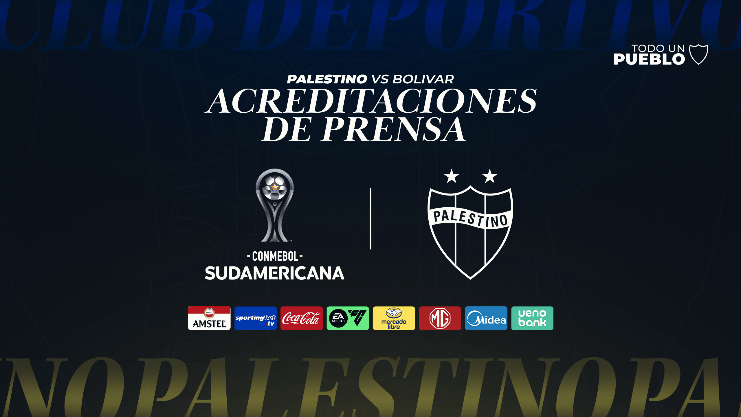 ACREDITACIÓN PRENSA: PALESTINO VS BOLÍVAR (BOL), COPA CONMEBOL SUDAMERICANA 2025